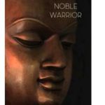 noble-warrior—a-life-of-the-buddha-compiled-from-the-pali-canon