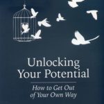 unlocking-your-potential-how-to-get-out-of-your-own-way